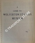 A Guide to Wolferton Station Museum by Wolferton Station Museum